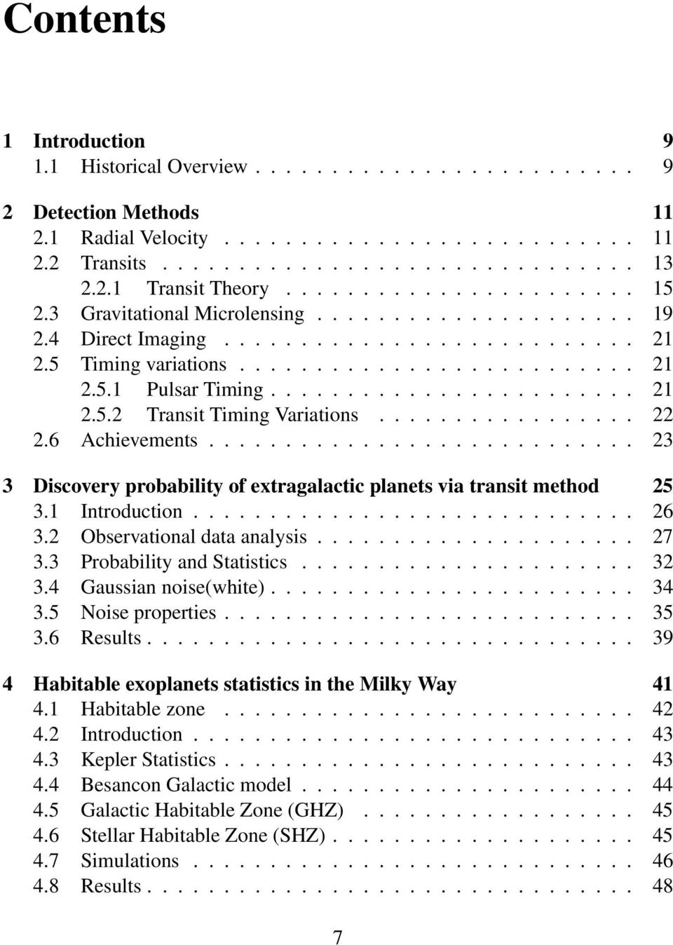 ....................... 21 2.5.2 Transit Timing Variations................. 22 2.6 Achievements............................ 23 3 Discovery probability of extragalactic planets via transit method 25 3.