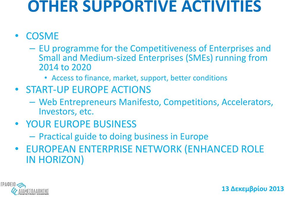 START UP EUROPE ACTIONS Web Entrepreneurs Manifesto, Competitions, Accelerators, Investors, etc.