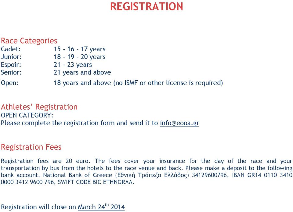 The fees cover your insurance for the day of the race and your transportation by bus from the hotels to the race venue and back.