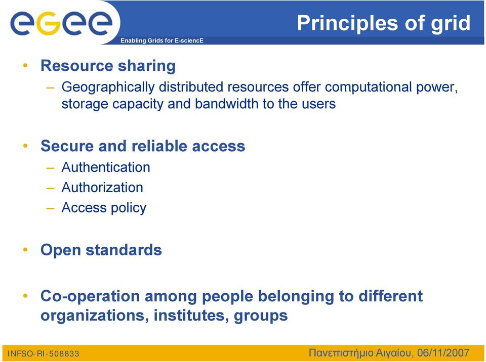 and reliable access Authentication Authorization Access policy Open standards