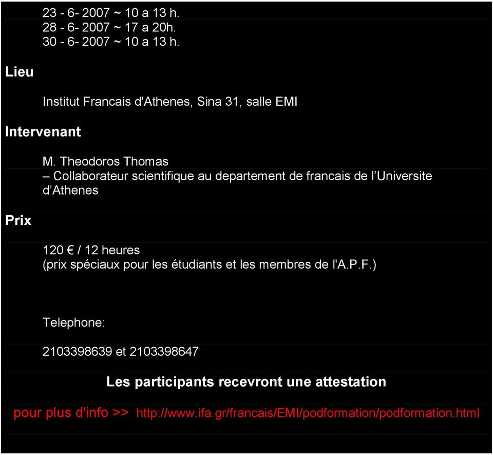 Theodoros Thomas Collaborateur scientifique au departement de francais de l Universite d Athenes 120 / 12 heures (prix