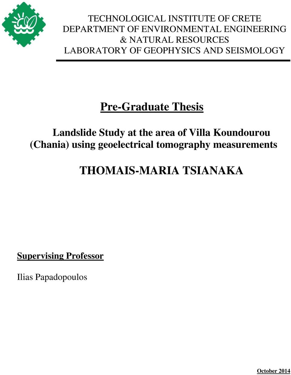Study at the area of Villa Koundourou (Chania) using geoelectrical tomography
