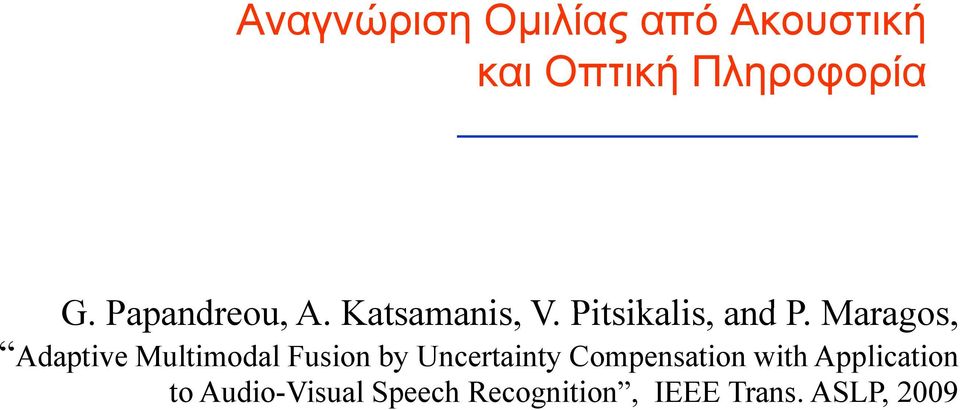 Maragos, Adaptive Multimodal Fusion by Uncertainty