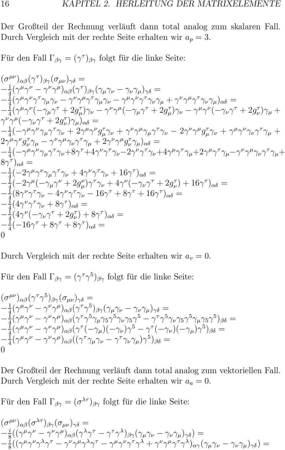 ν γ μ + γ ν γ μ γ τ γ ν γ μ ) αδ = (γμ γ ν ( γ μ γ τ +2g τ μ )γ ν γ ν γ μ ( γ μ γ τ +2g τ μ )γ ν γ μ γ ν ( γ ν γ τ +2g τ ν )γ μ + γ ν γ μ ( γ ν γ τ +2g τ ν)γ μ ) αδ = ( γμ γ ν γ μ γ τ γ ν +2γ μ γ ν g