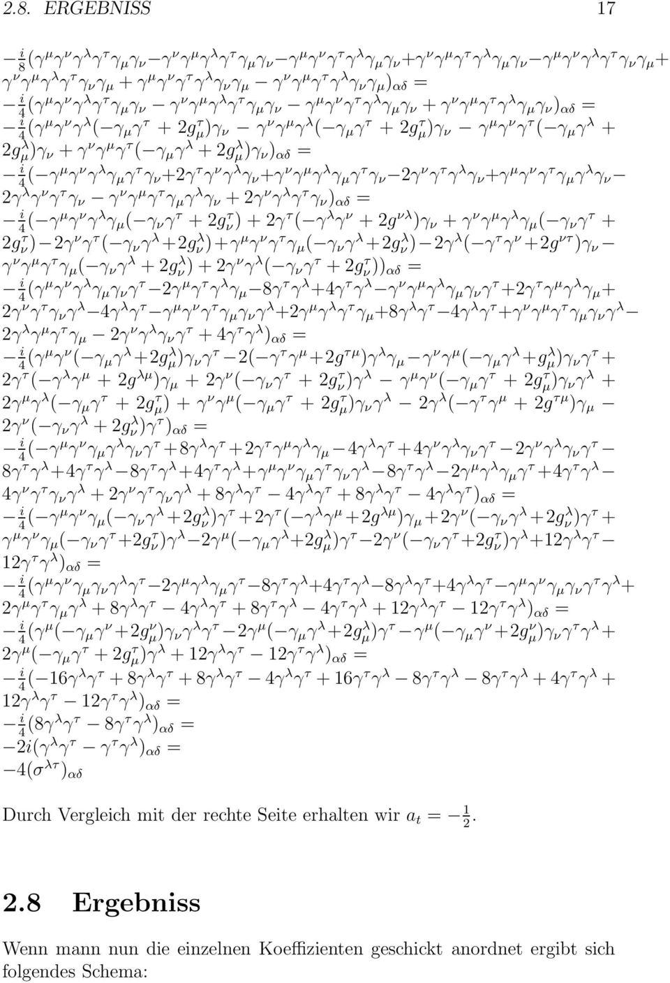 )γ ν γ μ γ ν γ τ ( γ μ γ λ + 2g λ μ)γ ν + γ ν γ μ γ τ ( γ μ γ λ +2g λ μ)γ ν ) αδ = i ( γμ γ ν γ λ γ μ γ τ γ ν +2γ τ γ ν γ λ γ ν +γ ν γ μ γ λ γ μ γ τ γ ν 2γ ν γ τ γ λ γ ν +γ μ γ ν γ τ γ μ γ λ γ ν 2γ λ