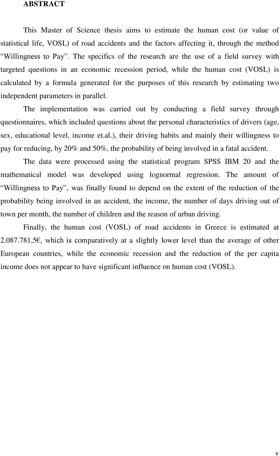 of this research by estimating two independent parameters in parallel.