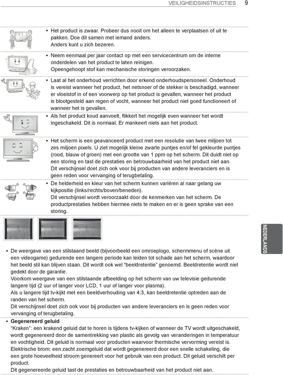 ylaat al het onderhoud verrichten door erkend onderhoudspersoneel.