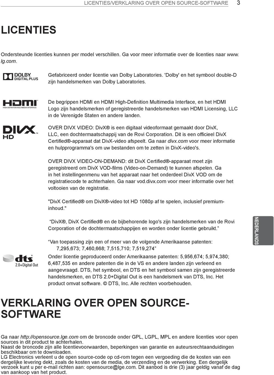 De begrippen HDMI en HDMI High-Definition Multimedia Interface, en het HDMI Logo zijn handelsmerken of geregistreerde handelsmerken van HDMI Licensing, LLC in de Verenigde Staten en andere landen.