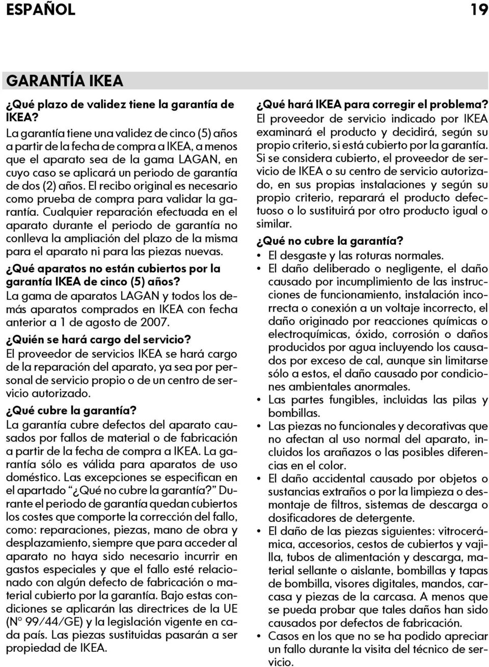 El recibo original es necesario como prueba de compra para validar la garantía.