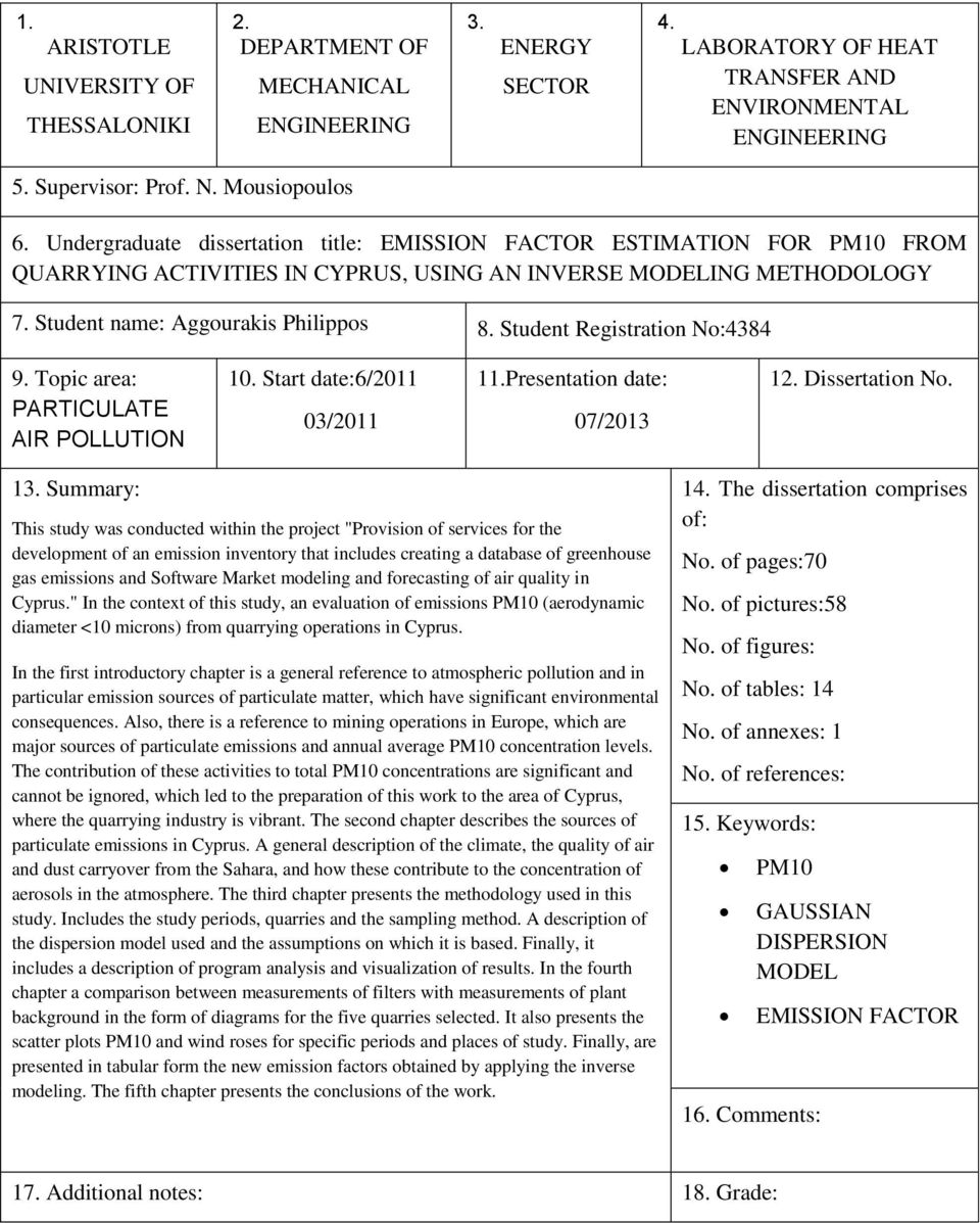 Student Registration No:4384 9. Topic area: PARTICULATE AIR POLLUTION 10. Start date:6/2011 03/2011 11.Presentation date: 07/2013 12. Dissertation No. 13.