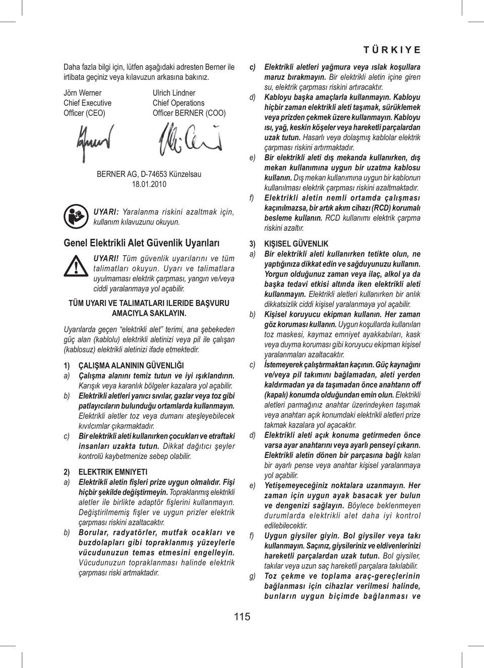 2010 UYARI: Yaralanma riskini azaltmak için, kullanım kılavuzunu okuyun. Genel Elektrikli Alet Güvenlik Uyarıları UYARI! Tüm güvenlik uyarılarını ve tüm talimatları okuyun.
