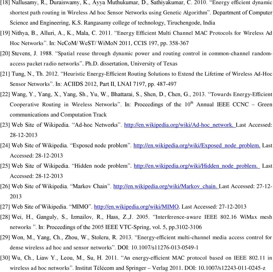 Energy Efficient Multi Channel MAC Protocols for Wireless Ad Hoc Networks. In: NeCoM/ WeST/ WiMoN 2011, CCIS 197, pp. 358-367 [20] Stevens, J. 1988.