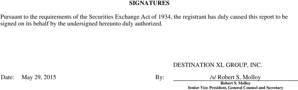 undersigned hereunto duly authorized. DESTINATION XL GROUP, INC.