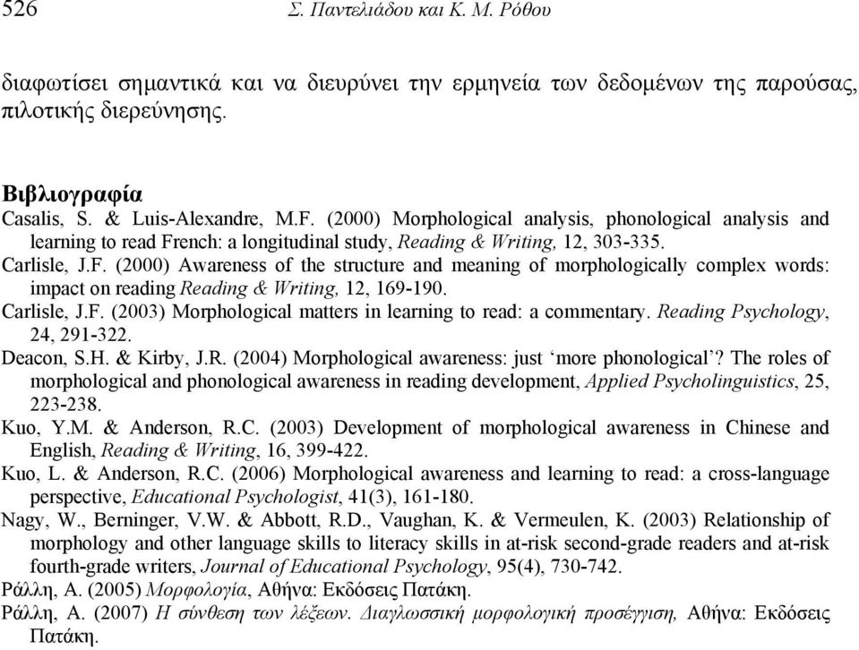 ench: a longitudinal study, Reading & Writing, 12, 303-335. Carlisle, J.F.