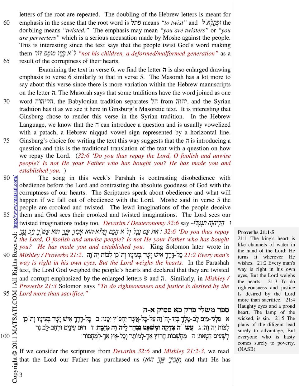 The emphasis may mean you are twisters or you are perverters which is a serious accusation made by Moshe against the people.