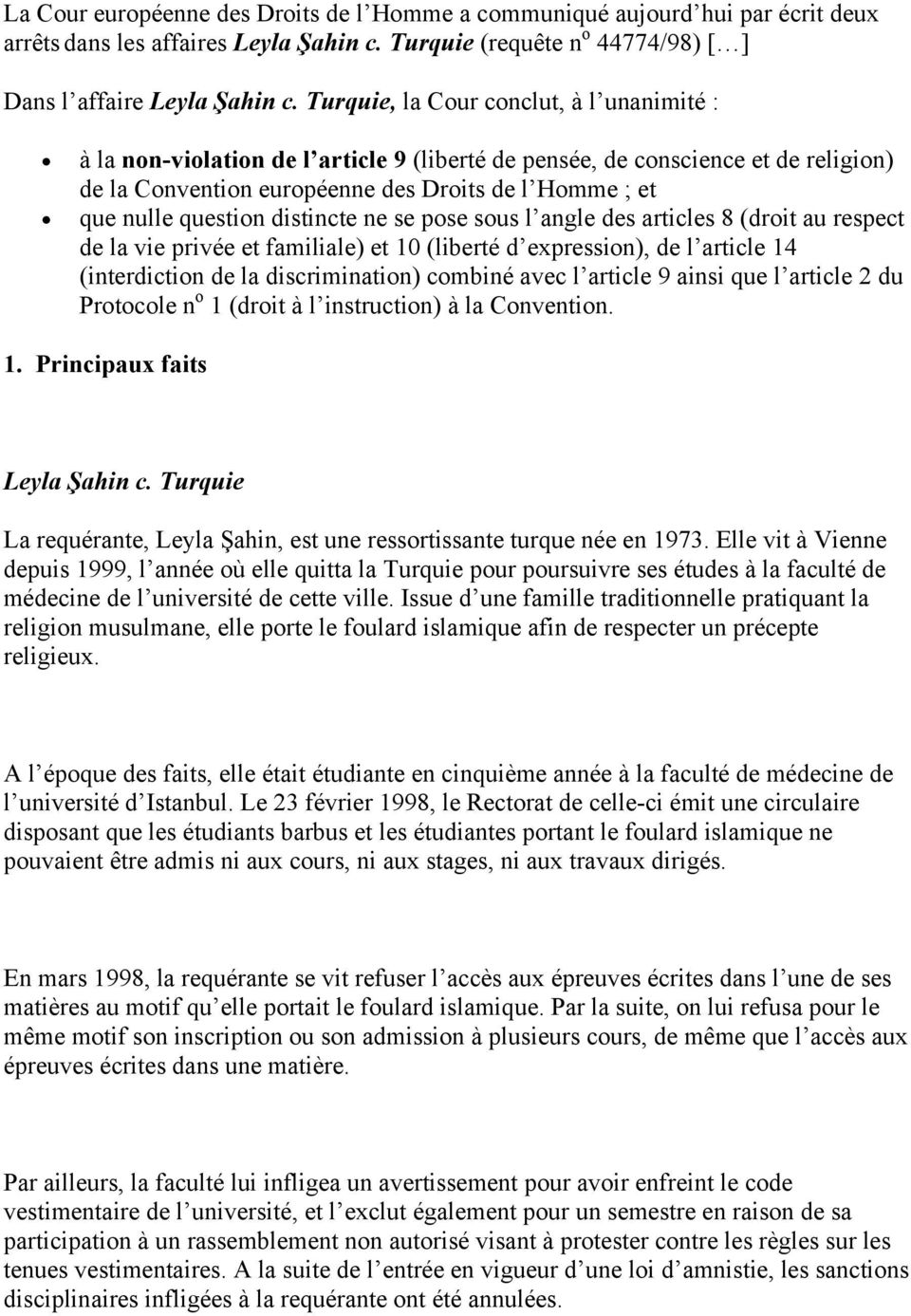 distincte ne se pose sous l angle des articles 8 (droit au respect de la vie privée et familiale) et 10 (liberté d expression), de l article 14 (interdiction de la discrimination) combiné avec l