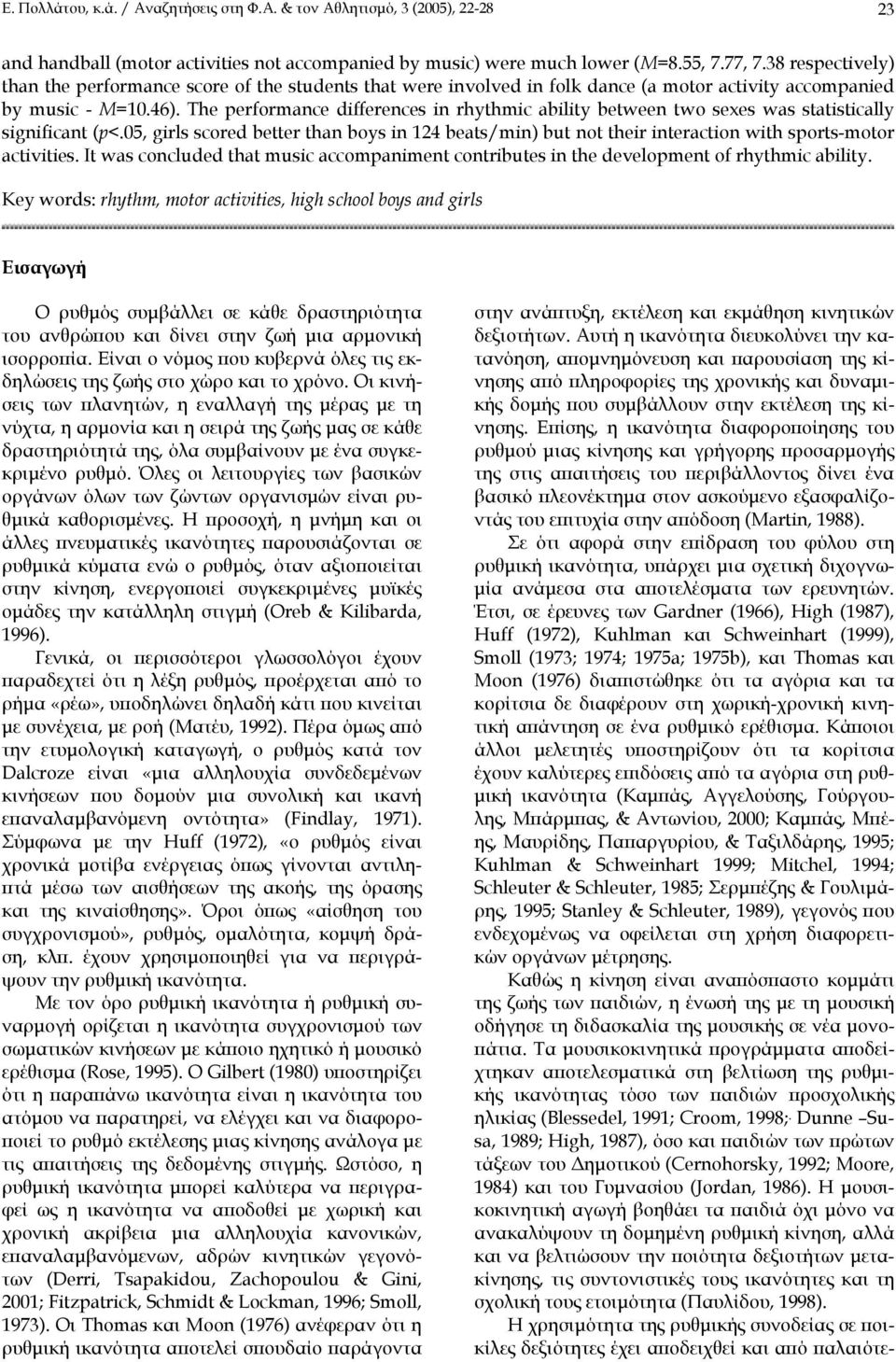 The performance differences in rhythmic ability between two sexes was statistically significant (p<.