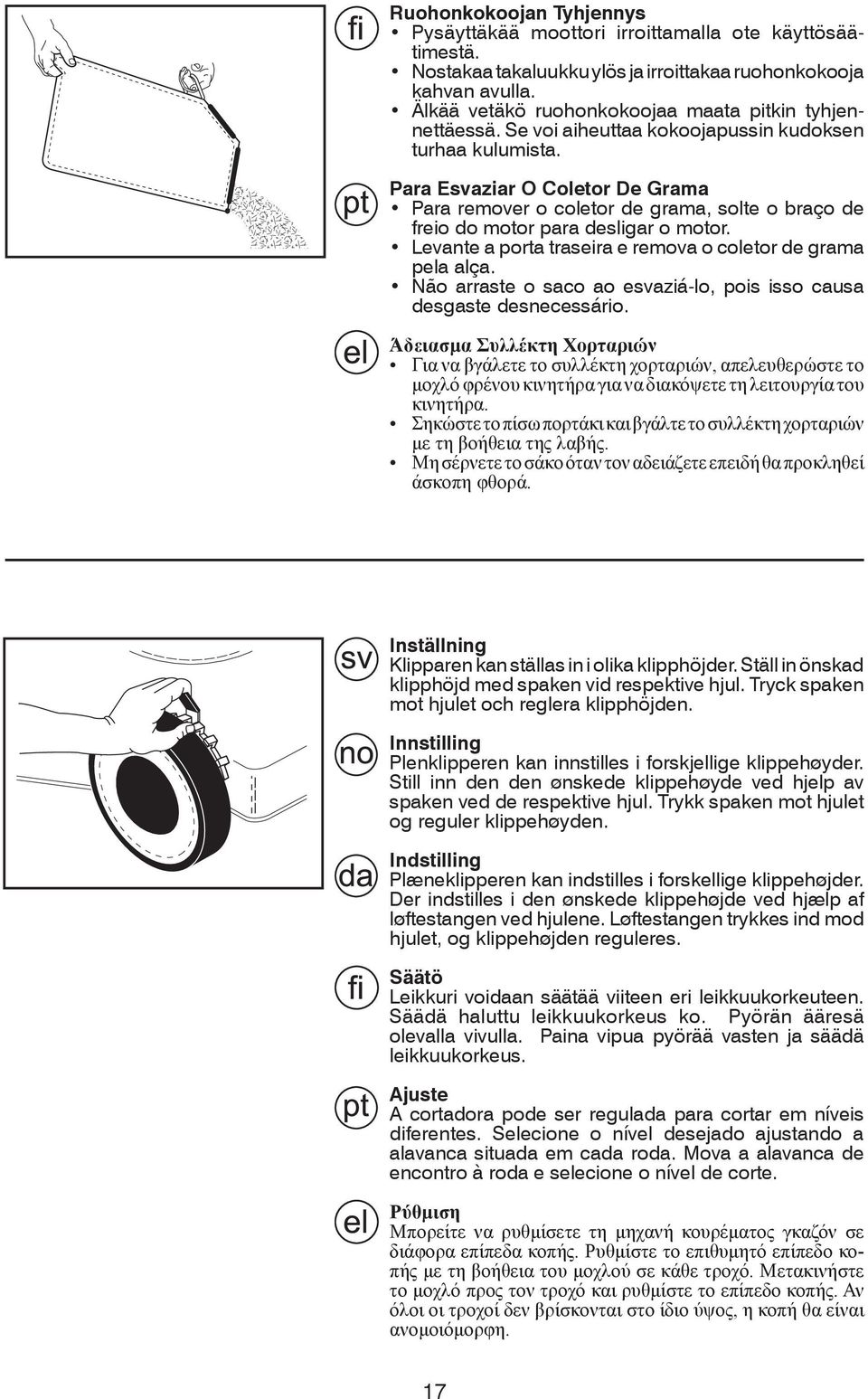 Para Esvaziar O Coletor De Grama Para remover o coletor de grama, solte o braço de freio do motor para desligar o motor. Levante a porta traseira e remova o coletor de grama pela alça.