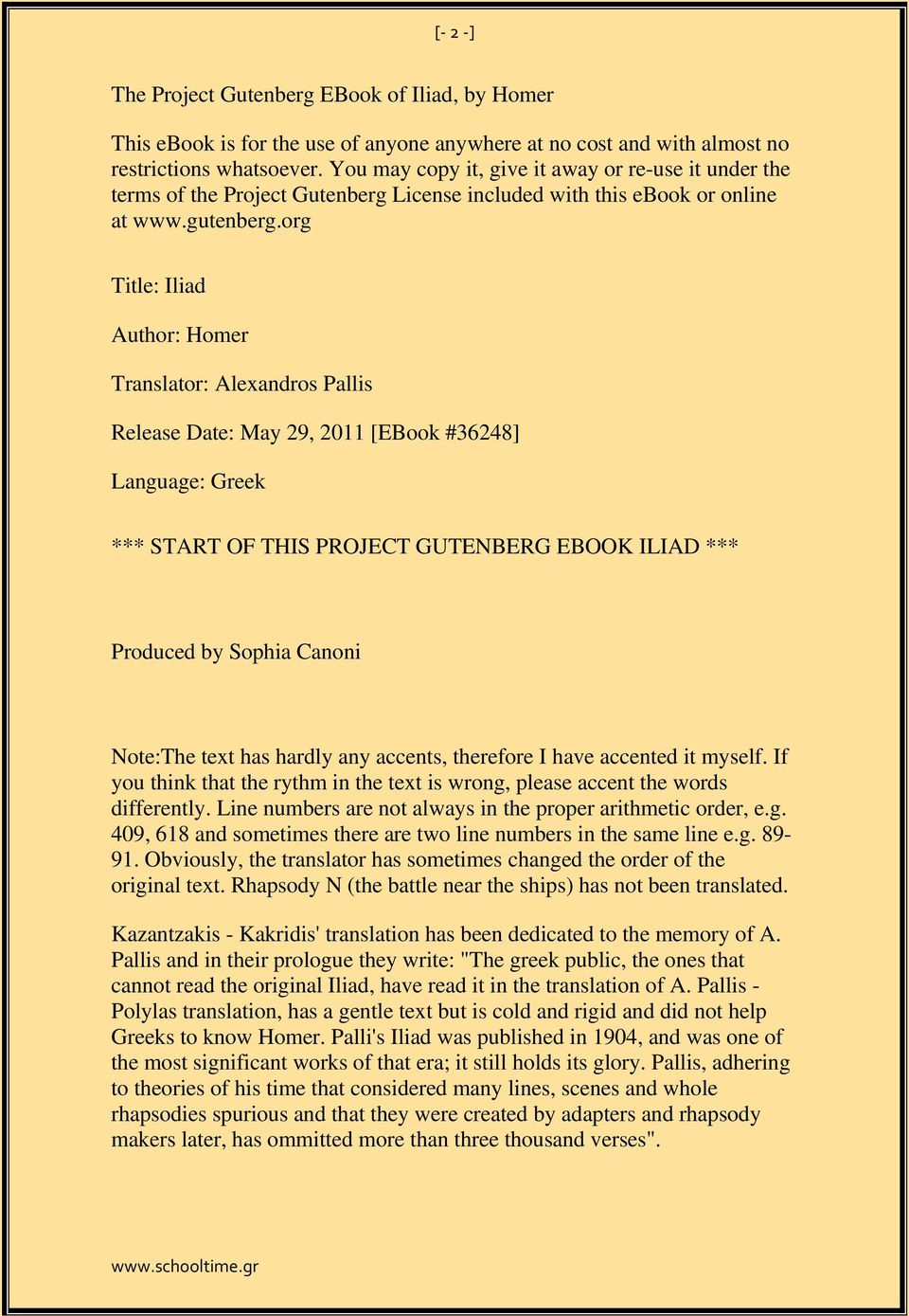 org Title: Iliad Author: Homer Translator: Alexandros Pallis Release Date: May 29, 2011 [EBook #36248] Language: Greek *** START OF THIS PROJECT GUTENBERG EBOOK ILIAD *** Produced by Sophia Canoni