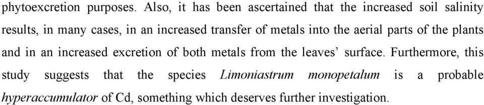 transfer of metals into the aerial parts of the plants and in an increased excretion of both metals