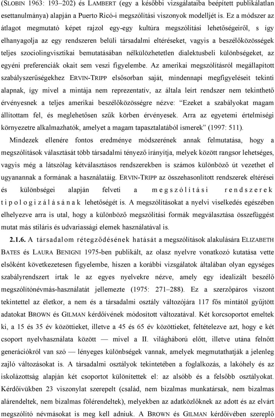 σζοχιολινγϖισζτικαι βεµυτατ σ βαν ν λκ λ ζηετετλεν διαλεκτυσβελι κ λ νβσ γεκετ, αζ εγψ νι πρεφερενχι κ οκαιτ σεµ ϖεσζι φιγψελεµβε. Αζ αµερικαι µεγσζ λ τ σρ λ µεγ λλαπ τοττ σζαβ λψσζερ!