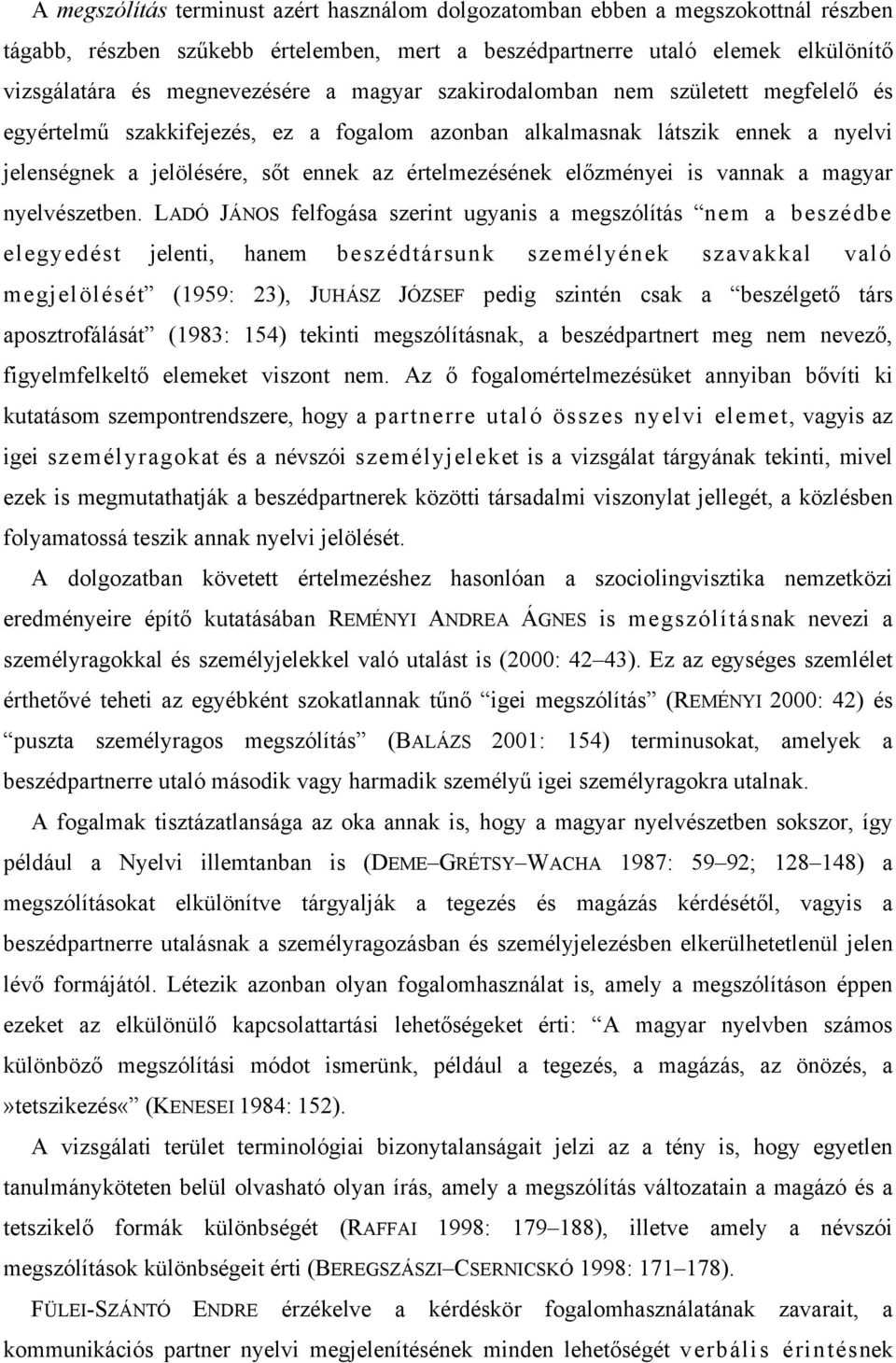 σζακκιφεϕεζ σ, εζ α φογαλοµ αζονβαν αλκαλµασνακ λ τσζικ εννεκ α νψελϖι ϕελενσ γνεκ α ϕελ λ σ ρε, σ τ εννεκ αζ ρτελµεζ σ νεκ ελ ζµ νψει ισ ϖαννακ α µαγψαρ νψελϖ σζετβεν.