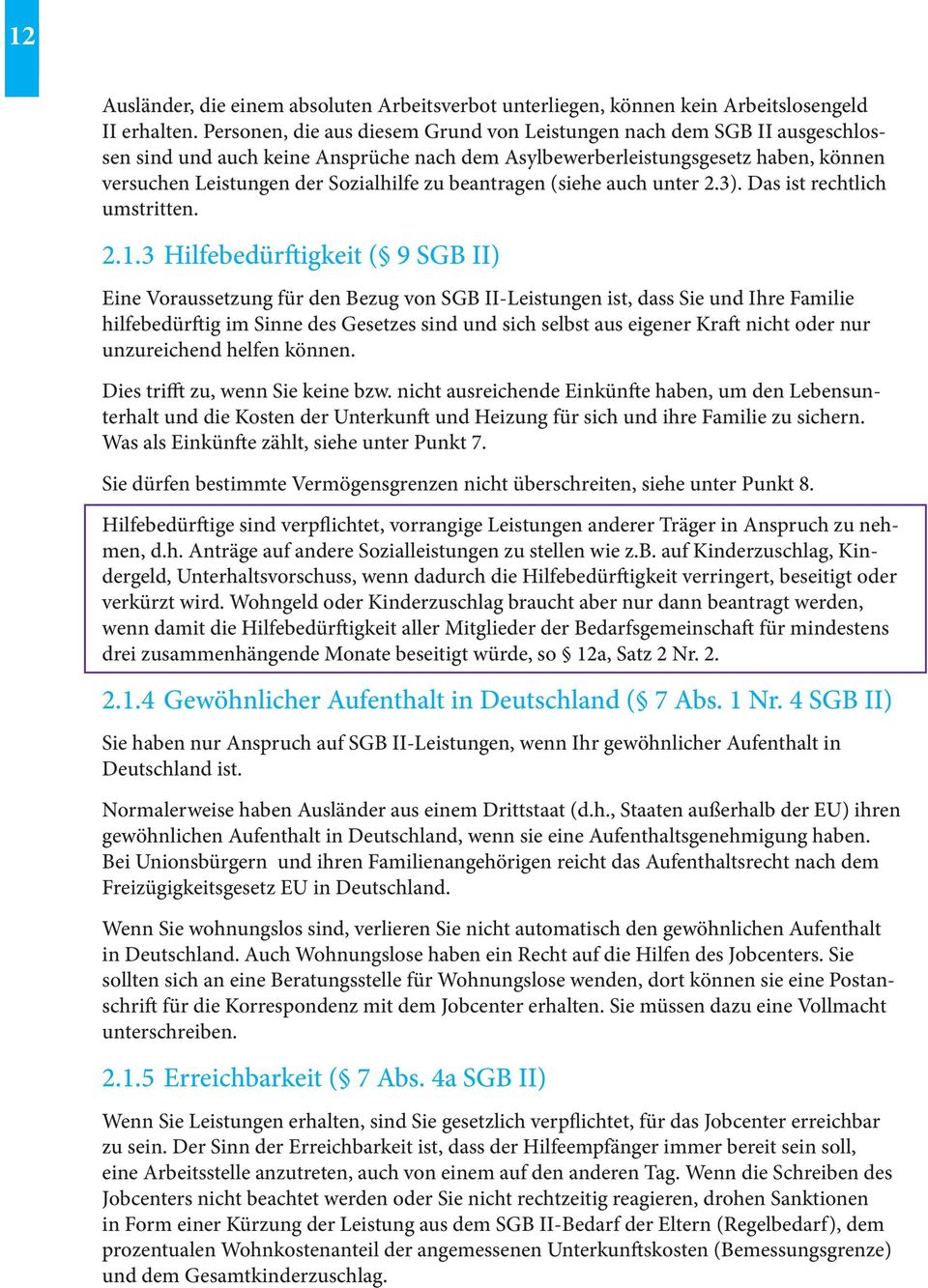 beantragen (siehe auch unter 2.3). Das ist rechtlich umstritten. 2.1.