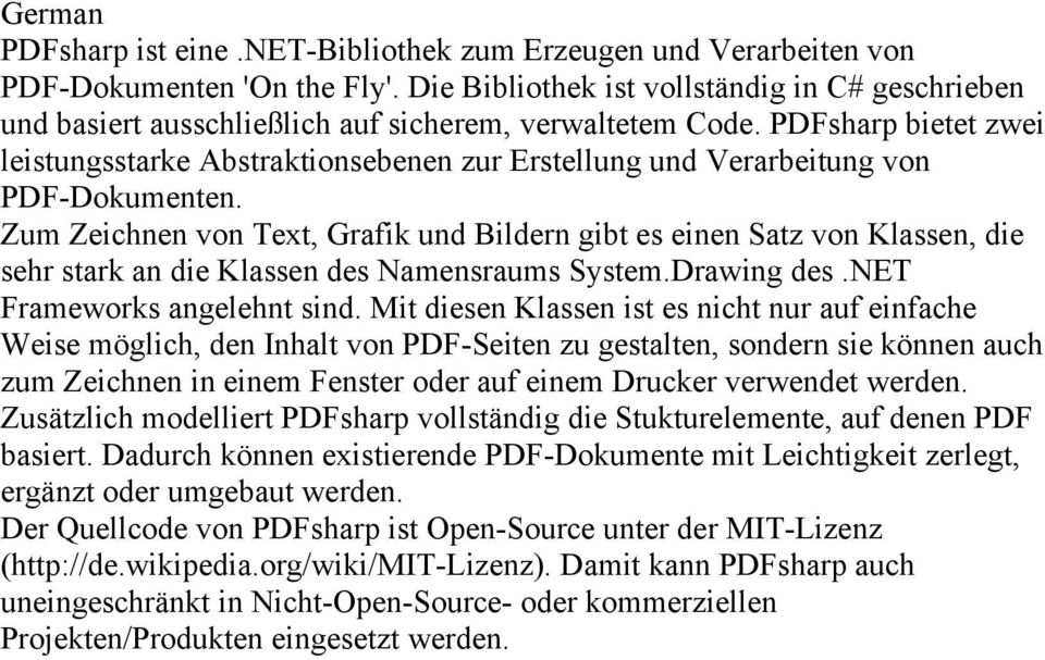 PDFsharp bietet zwei leistungsstarke Abstraktionsebenen zur Erstellung und Verarbeitung von PDF-Dokumenten.