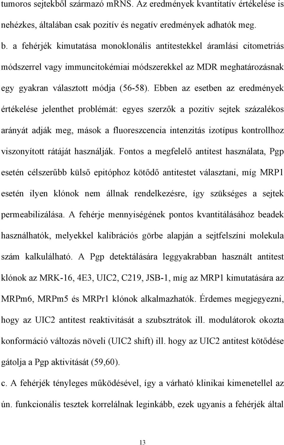 α φεη ρϕ κ κιµυτατ σα µονοκλον λισ αντιτεστεκκελ ραµλ σι χιτοµετρι σ µ δσζερρελ ϖαγψ ιµµυνχιτοκ µιαι µ δσζερεκκελ αζ Μ Ρ µεγηατ ροζ σνακ εγψ γψακραν ϖ λασζτοττ µ δϕα (56 58).