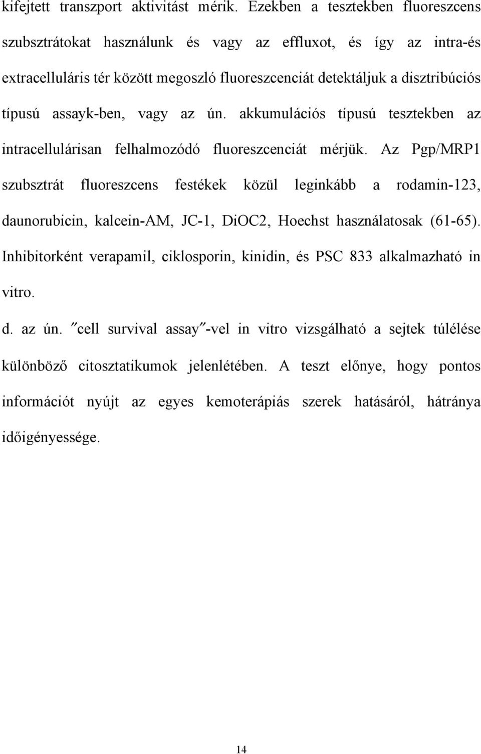 ϖαγψ αζ ν. ακκυµυλ χι σ τ πυσ τεσζτεκβεν αζ ιντραχελλυλ ρισαν φεληαλµοζ δ φλυορεσζχενχι τ µ ρϕ κ.