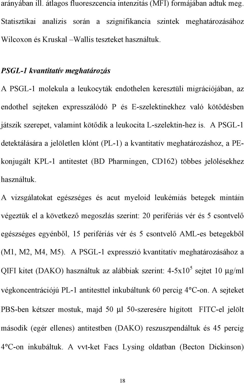 δ σβεν ϕ τσζικ σζερεπετ, ϖαλαµιντ κ τ!δικ α λευκοχιτα Λ σζελεκτιν ηεζ ισ.