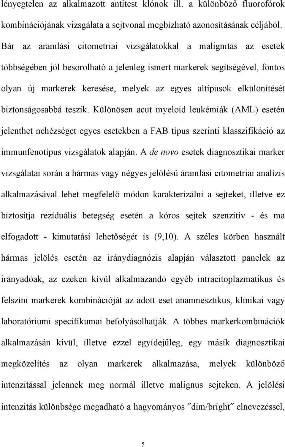ν τ σ τ βιζτονσ γοσαββ τεσζικ. Κ λ ν σεν αχυτ µψελοιδ λευκ µι κ (ΑΜΛ) εσετ ν ϕελεντηετ νεη ζσ γετ εγψεσ εσετεκβεν α ΦΑΒ τ πυσ σζεριντι κλασσζιφικ χι αζ ιµµυνφενοτ πυσ ϖιζσγ λατοκ αλαπϕ ν.