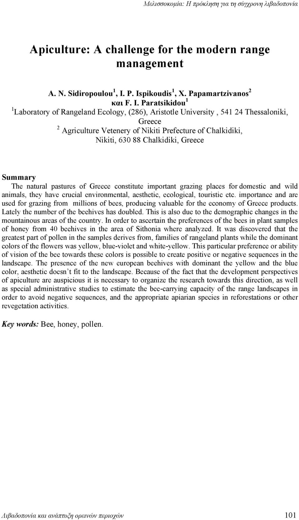 Paratsikidou 1 1 Laboratory of Rangeland Ecology, (286), Aristotle University, 541 24 Thessaloniki, Greece 2 Agriculture Vetenery of Nikiti Prefecture of Chalkidiki, Nikiti, 630 88 Chalkidiki, Greece