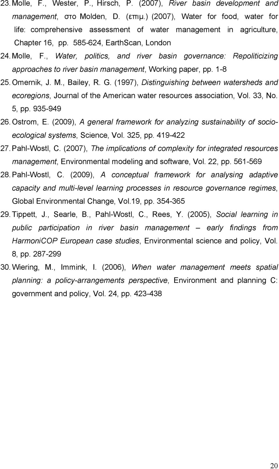 , Water, politics, and river basin governance: Repoliticizing approaches to river basin management, Working paper, pp. 1-8 25. Omernik, J. M., Bailey, R. G.