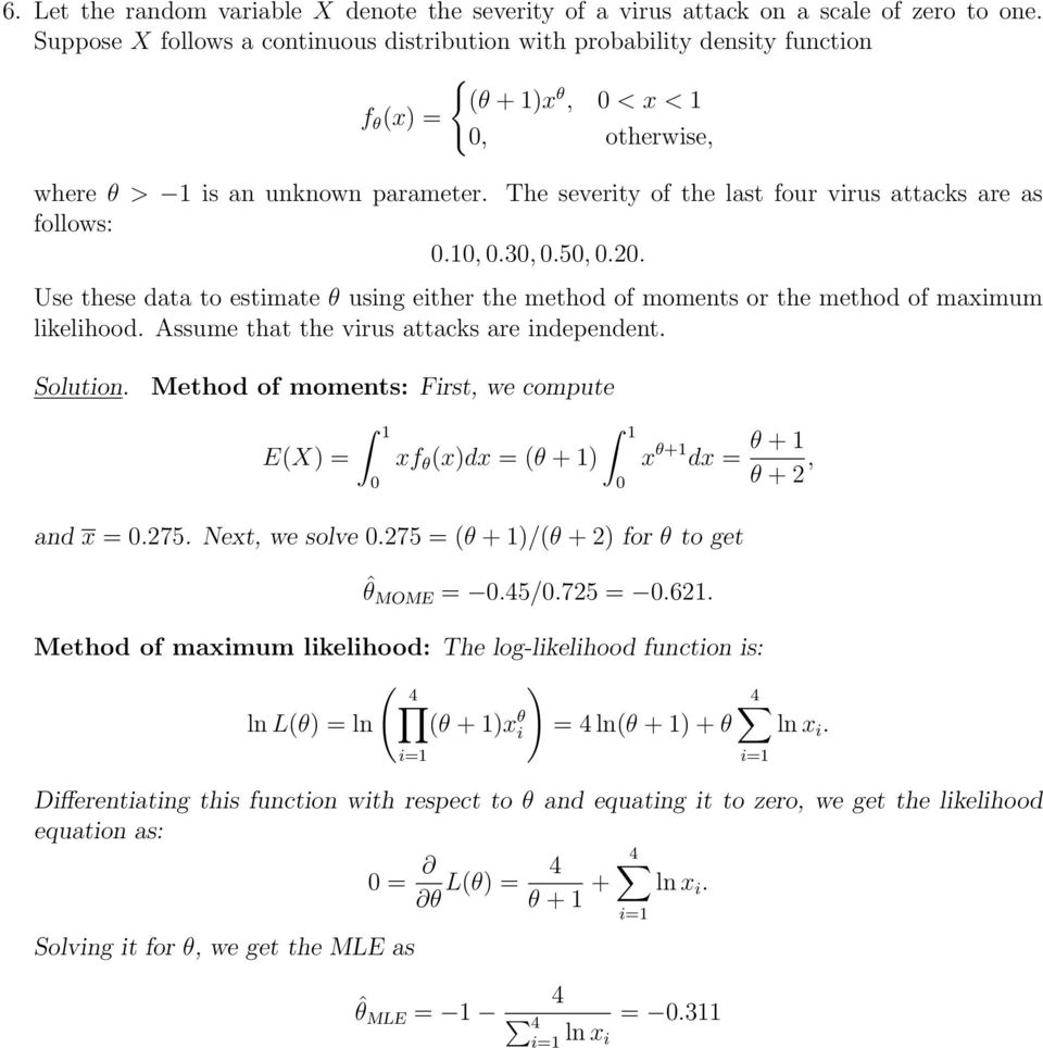 The severity of the last four virus attacks are as follows: 0.10, 0.30, 0.50, 0.20. Use these data to estimate θ using either the method of moments or the method of maximum likelihood.