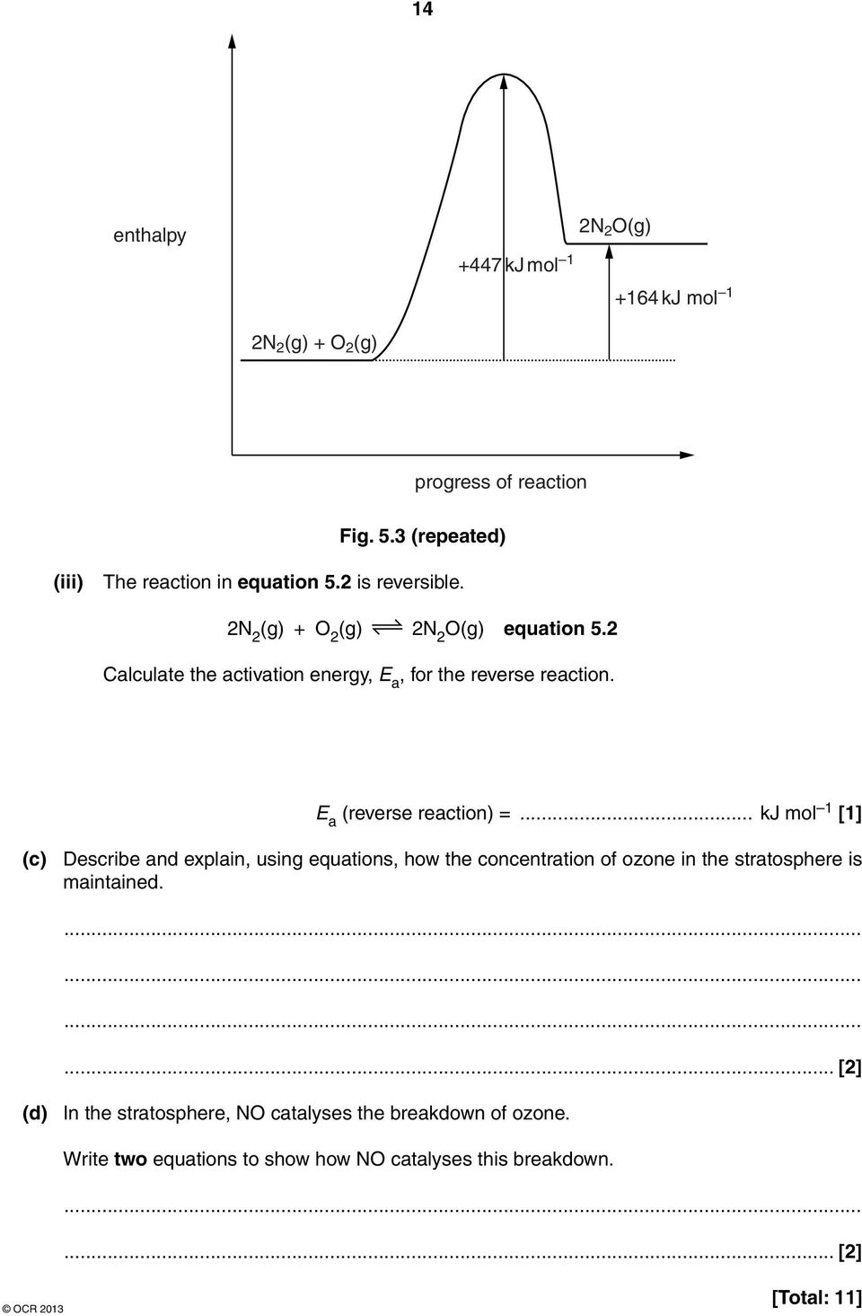 2 Calculate the activation energy, E a, for the reverse reaction. E a (reverse reaction) =.
