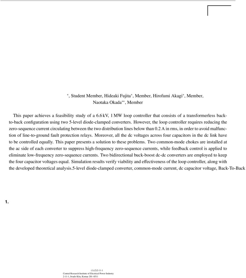Okada,Member This paper achieves a feasibility study of a 6.6 kv, 1 MW loop controller that consists of a transformerless backto-back configuration using two 5-level diode-clamped converters.