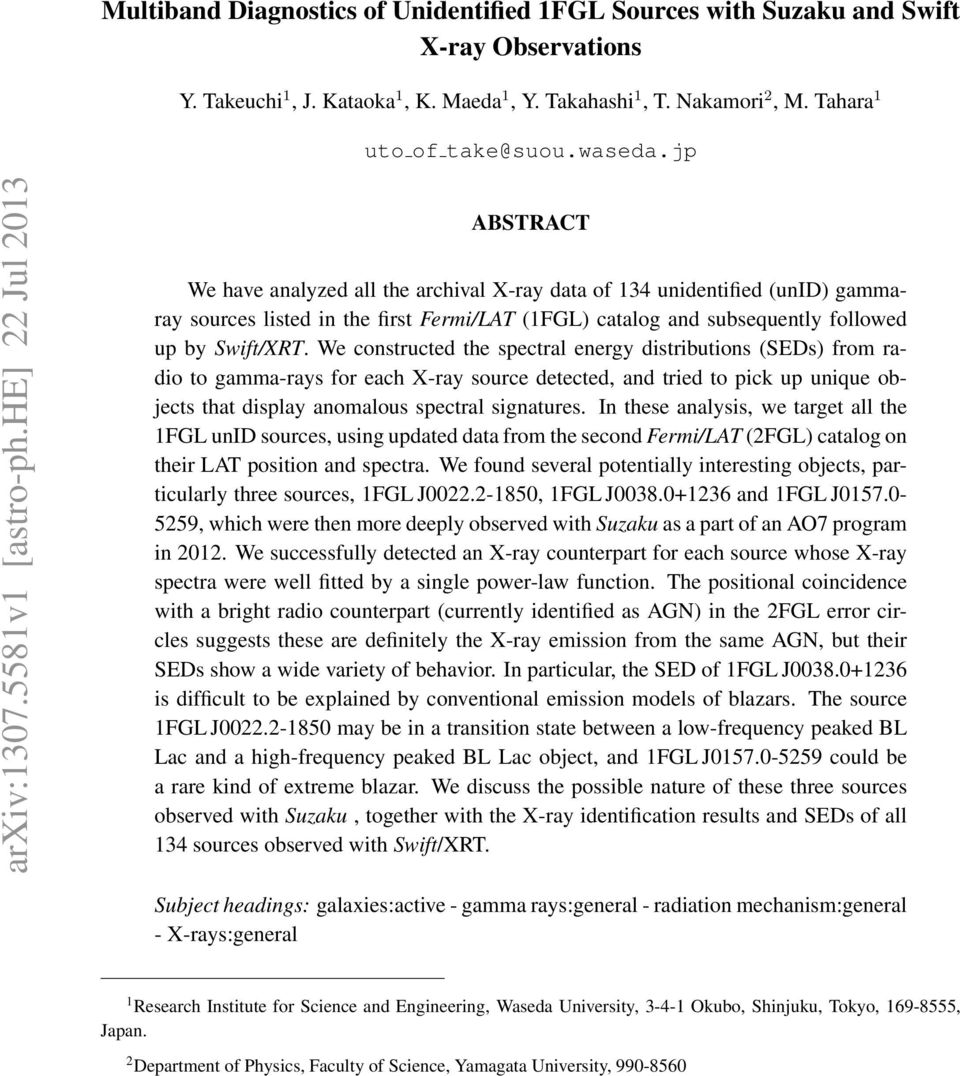 he] 22 Jul 201 ABSTRACT We have analyzed all the archival X-ray data of 14 unidentified (unid) gammaray sources listed in the first /LAT (1FGL) catalog and subsequently followed up by.