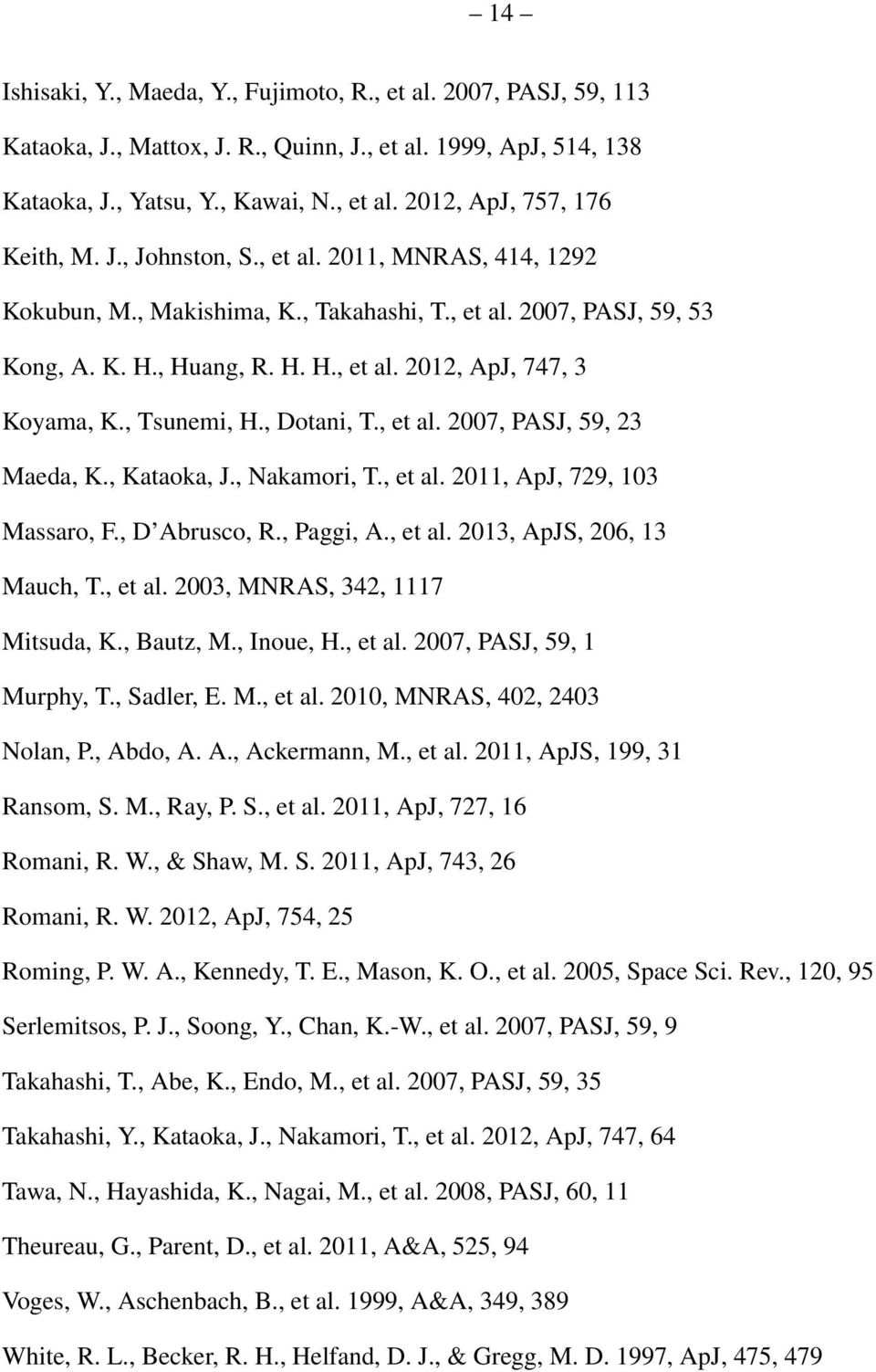 , Kataoka, J., Nakamori, T., et al. 20, ApJ, 2, Massaro, F., D Abrusco, R., Paggi, A., et al. 201, ApJS, 206, 1 Mauch, T., et al. 200, MNRAS, 42, 1 Mitsuda, K., Bautz, M., Inoue, H., et al. 200, PASJ,, 1 Murphy, T.
