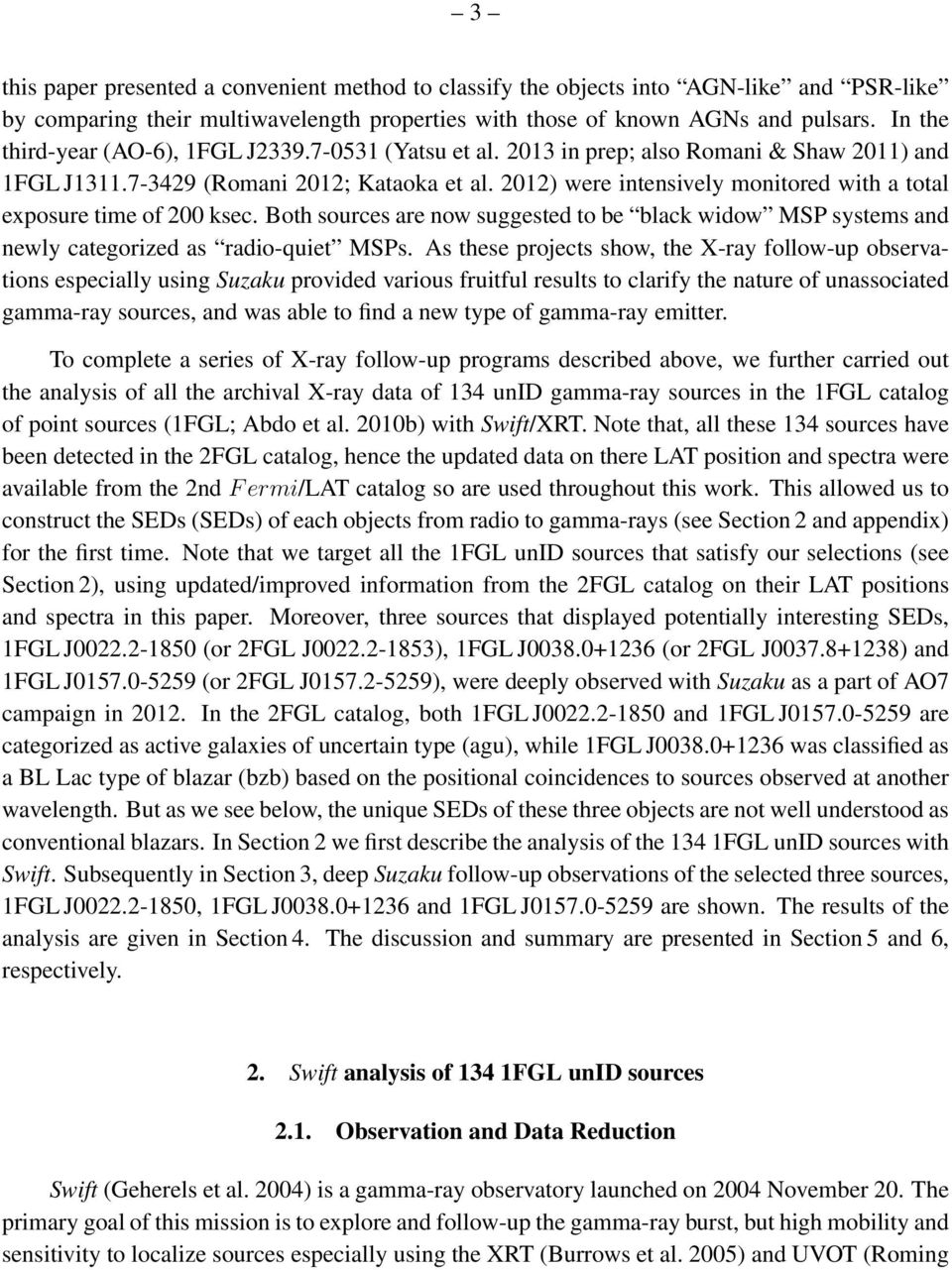 2012) were intensively monitored with a total exposure time of 200 ksec. Both sources are now suggested to be black widow MSP systems and newly categorized as radio-quiet MSPs.