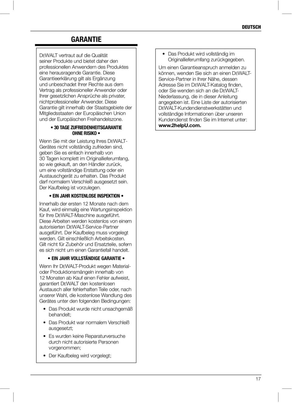 Diese Garantie gilt innerhalb der Staatsgebiete der Mitgliedsstaaten der Europäischen Union und der Europäischen Freihandelszone.