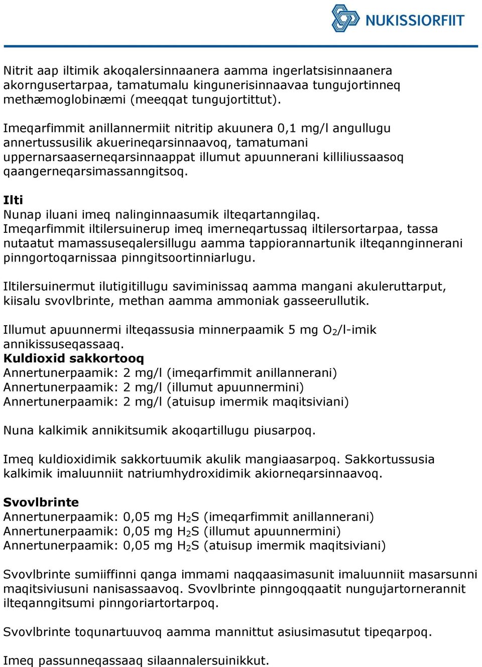 qaangerneqarsimassanngitsoq. Ilti Nunap iluani imeq nalinginnaasumik ilteqartanngilaq.