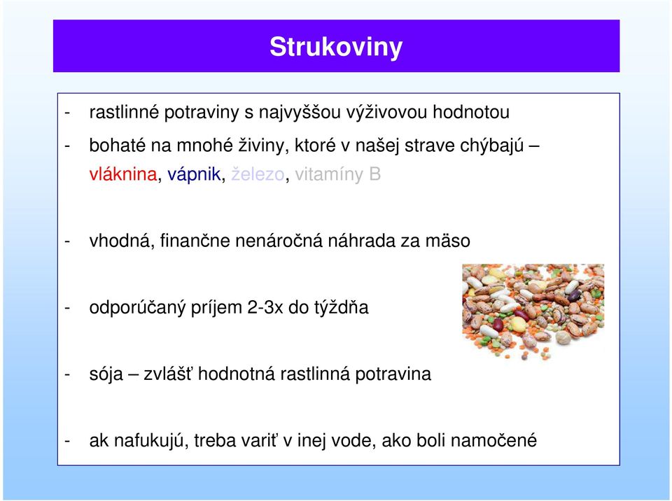 finančne nenáročná náhrada za mäso - odporúčaný príjem 2-3x do týždňa - sója zvlášť