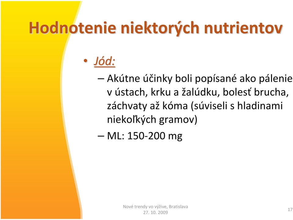 a žalúdku, bolesť brucha, záchvaty až kóma