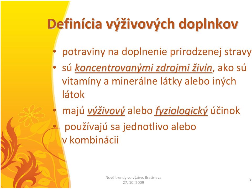 vitamíny aminerálne látky alebo iných látok majú výživový