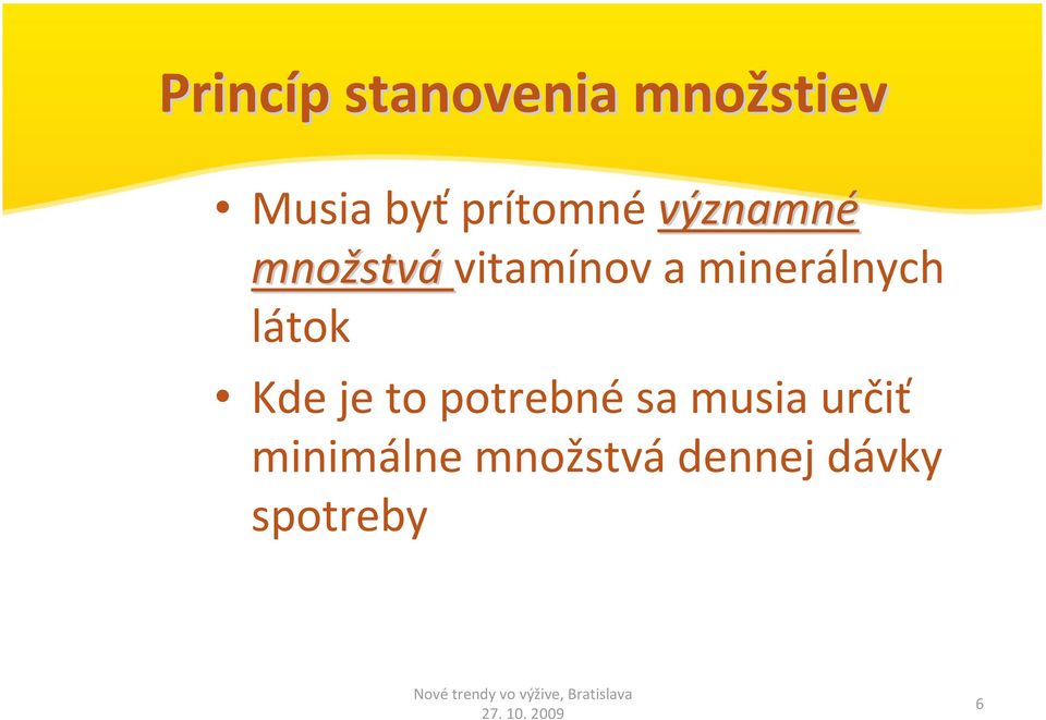 minerálnych látok Kde je to potrebné sa