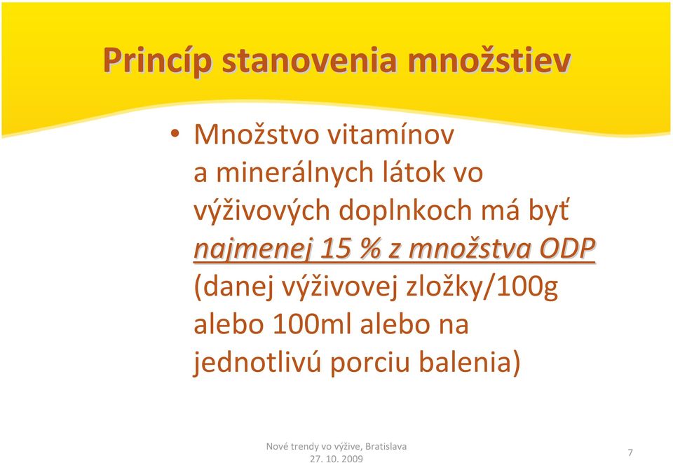 najmenej 15 % z množstva ODP (danej výživovej