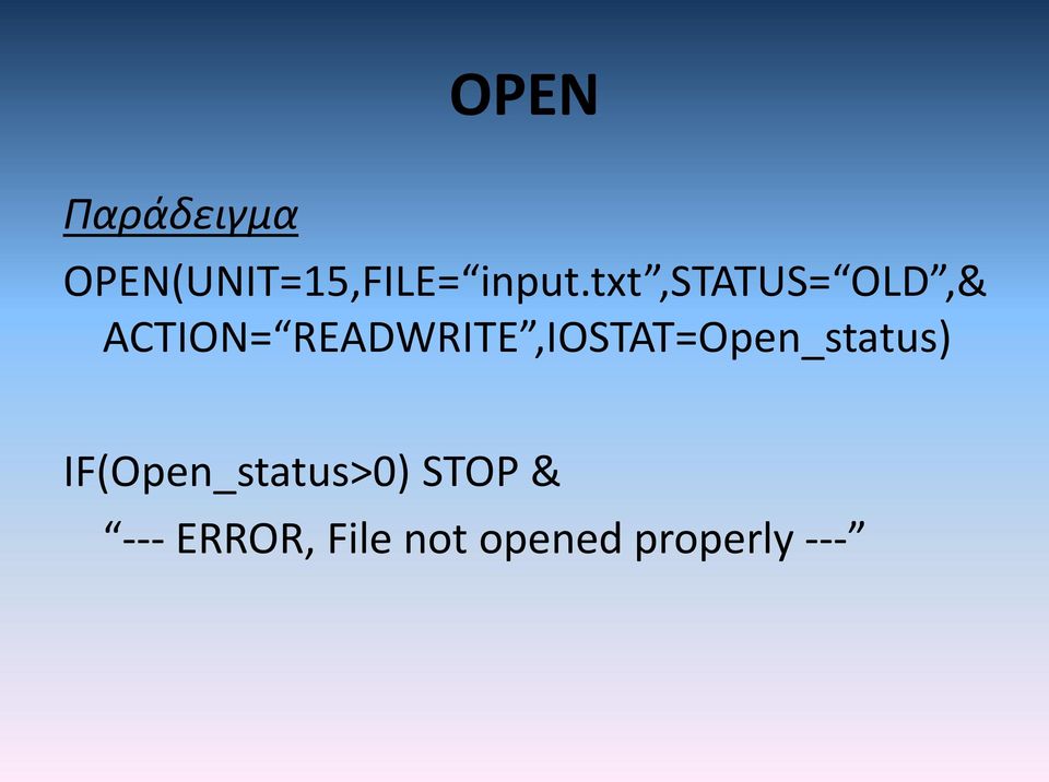 TAT=Ope _status IF(Open_status>0) STOP