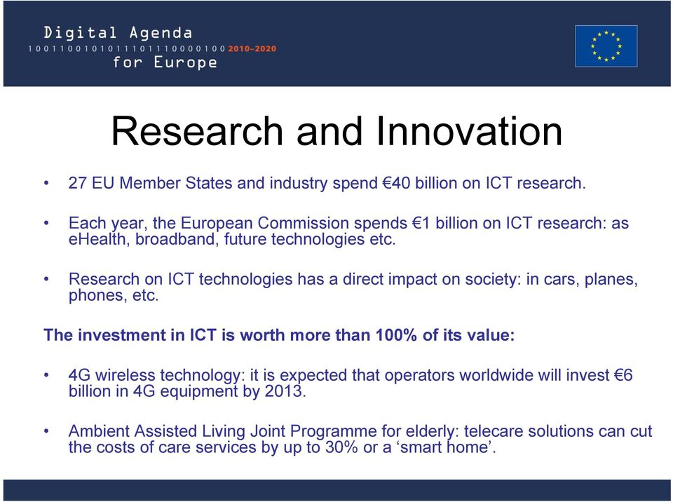 Research on ICT technologies has a direct impact on society: in cars, planes, phones, etc.