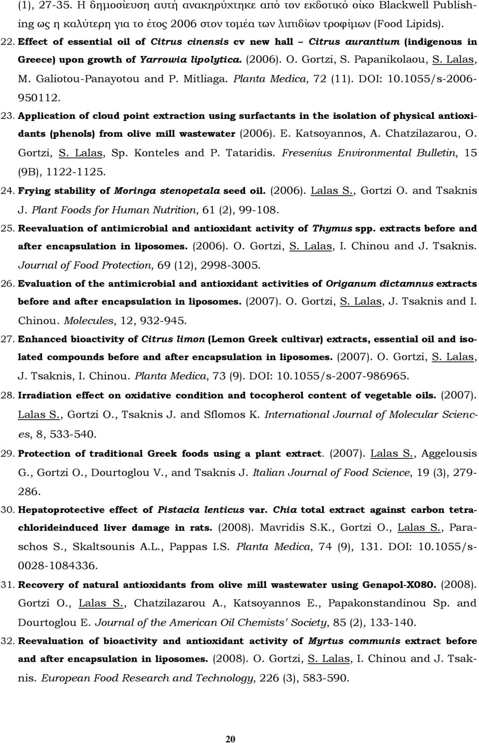 Galiotou-Panayotou and P. Mitliaga. Planta Medica, 72 (11). DOI: 10.1055/s-2006-950112. 23.